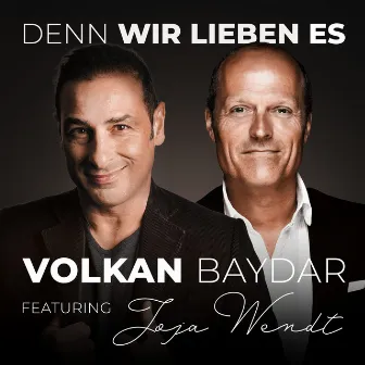 Denn wir lieben es by Volkan Baydar