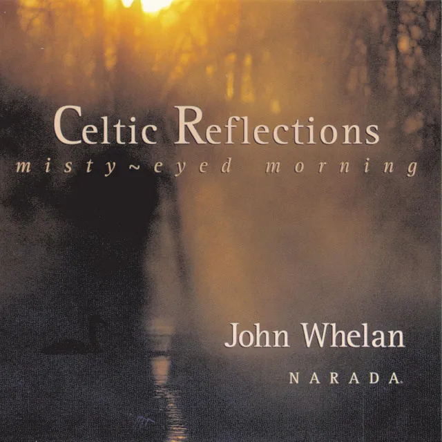 Celtic Reflections (Misty-Eyed Morning)