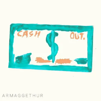 Cash Out. by Armaggethur