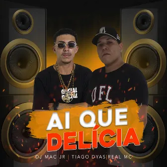 Ai Que Delícia by Real Mc