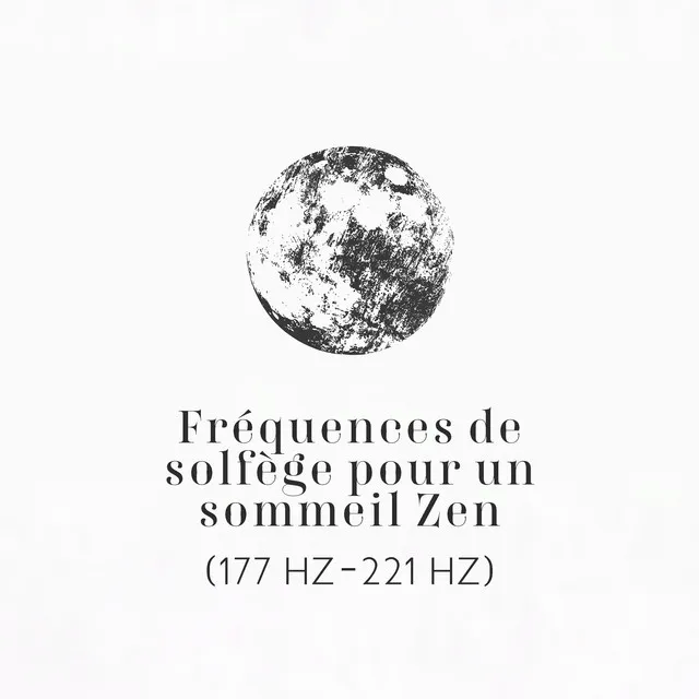 Fréquences de solfège pour un sommeil Zen (177 Hz-221 Hz): Pleine lune, Vagues de rêve, Tonalités miracle asmr à l'heure du coucher, Traitement de l'insomnie pour tous, Musique d'ambiance rêveuse