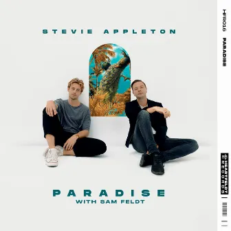 Paradise (with Sam Feldt) by Stevie Appleton