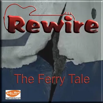 The Ferry Tale by Rewire