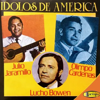 Ídolos de América by Lucho Bowen