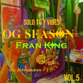 Solo Tu Y Vibes (OG Season, Vol. 5) by Fran King