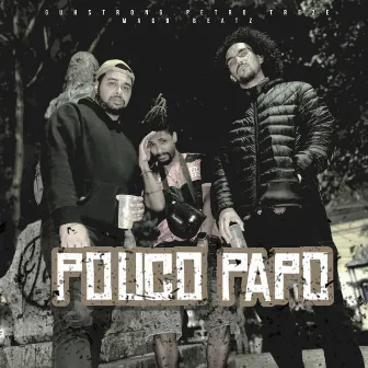 Pouco Papo by Guhstrong