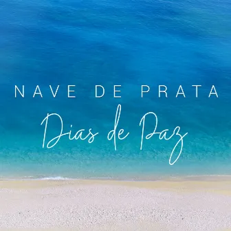 Dias de Paz by Nave de Prata