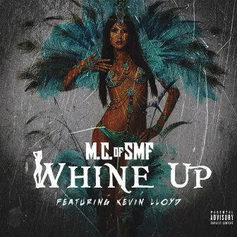 Whine Up (Clean) by M.C. of Self Made Family