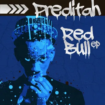 Red Bull EP by Preditah