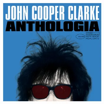 Anthologia by John Cooper Clarke