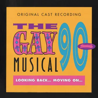 The Gay 90s Musical (Original Cast Recording) by 'The Gay 90s Musical' 1997 Original Cast