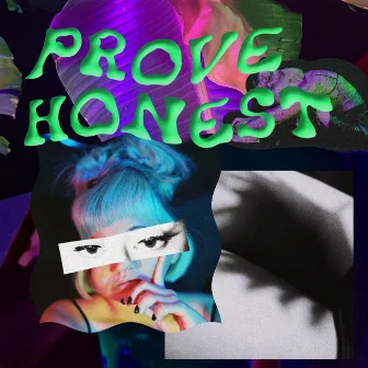 PROVE HONEST by Xelli Island