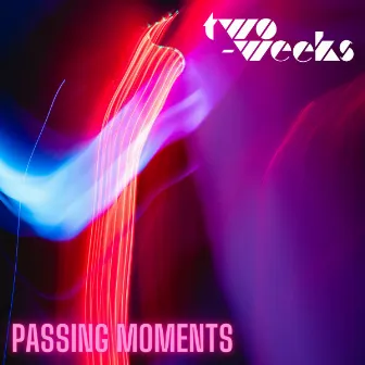 Passing Moments by two-weeks