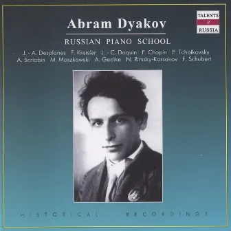 Russian Piano School: Abram Dyakov by Abram Dyakov