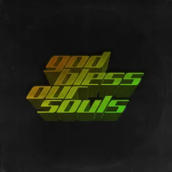 god bless our souls by Morgan Saint