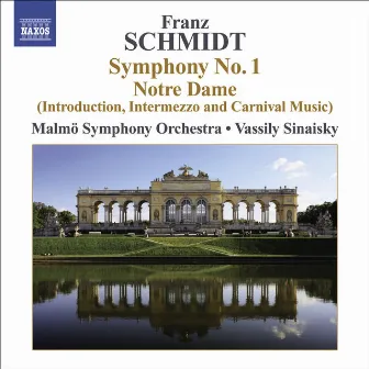 Schmidt, F.: Symphony No. 1 / Notre Dame, Act I: Introduction, Interlude and Carnival Music by Franz Schmidt