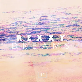 Dreams EP by Rexxy