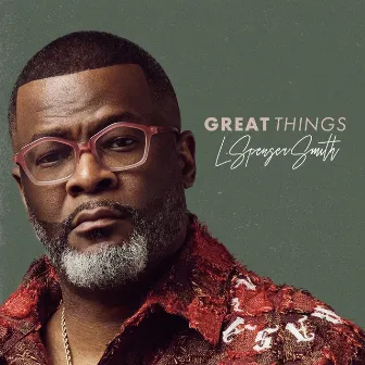 Great Things by L. Spenser Smith