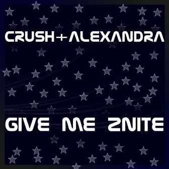 Give Me 2nite by Crush + Alexandra