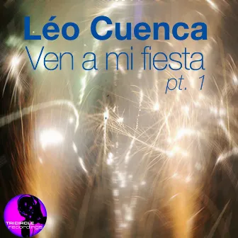 Ven A Mi Fiesta (Part 1 inc. Mystery & Matt Early Mixes) by Léo Cuenca