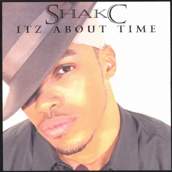 Itz About Time by Shak-C