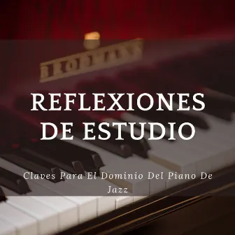 Reflexiones De Estudio: Claves Para El Dominio Del Piano De Jazz by Salón de jazz francés