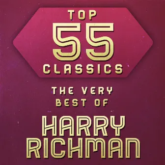 Top 55 Classics - The Very Best of Harry Richman by Harry Richman