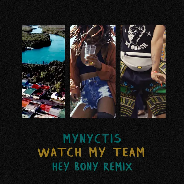 Watch My Team - Hey Bony Remix