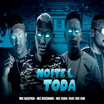 Noite Toda by Mc Gaspar