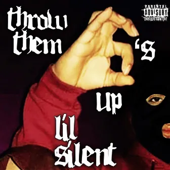 Throw Them G's Up (1996) by Lil Silent