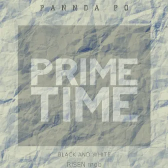 Prime Time by PANNDA PO