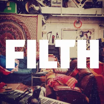 Filth by Big Kahuna