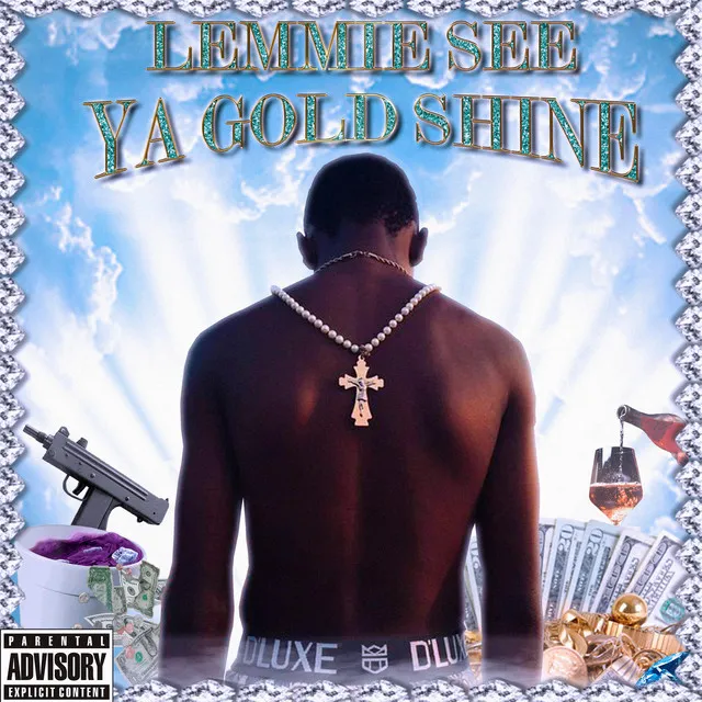 LEMMIE SEE YA GOLD SHINE