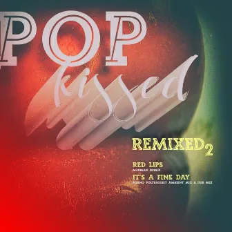 Popkissed Remixed 2 by Popkissed