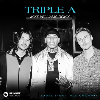 Triple A (feat. NLE Choppa) [Mike Williams Remix] by Jubël