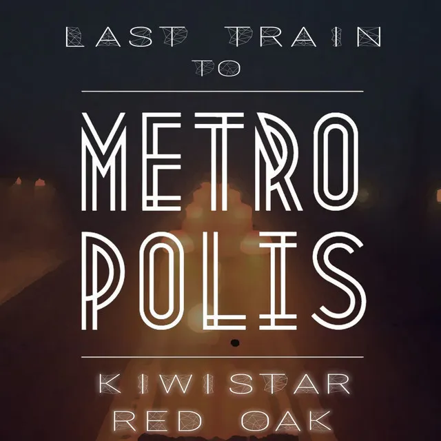 Last train To Metropolis