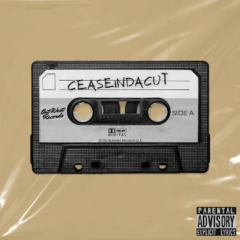 CeaseInDaCut Presents: Side A by Outwest Records