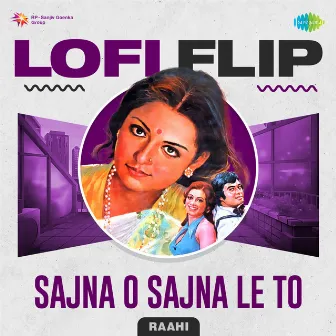 Sajna O Sajna Le To (LoFi Flip) by Hemlata