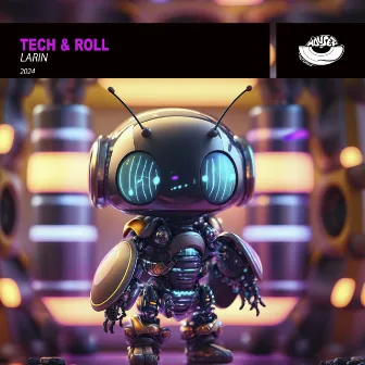 Tech & Roll by Larin