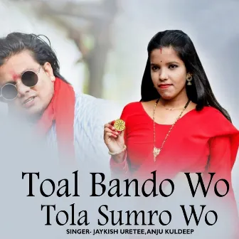 Toal Bando Wo Tola Sumro Wo by 