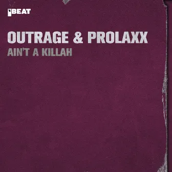 Ain't a Killah by Outrage