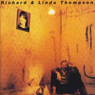 Shoot Out The Lights by Richard & Linda Thompson