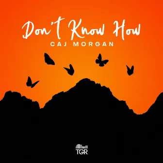 Don't Know How by Caj Morgan