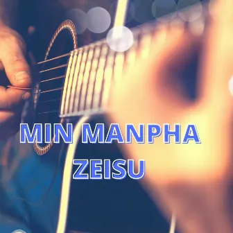 Min Manpha Zeisu by Khai Pi