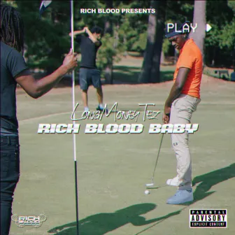 RichBlood Baby by LongMoneyTez