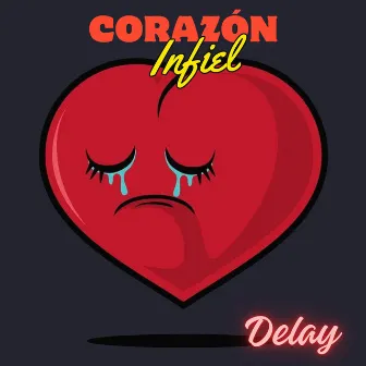 Corazón infiel by Delay