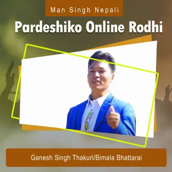 Pardeshiko Online Rodhi by Ganesh Singh Thakuri