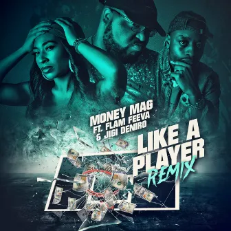 Like a Player (Remix) by Money Mag