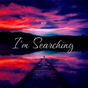 I'm Searching by MDXP