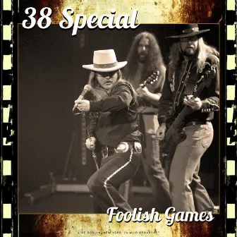 Foolish Games (Live 1979) by 38 Special